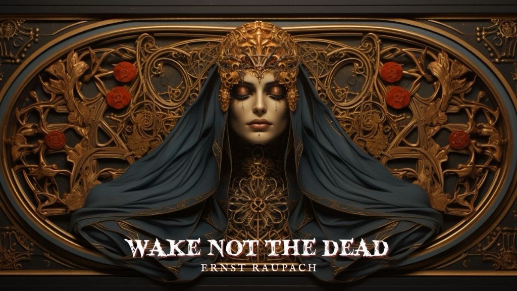 Wake Not The Dead by Ernst&nbsp;Raupach