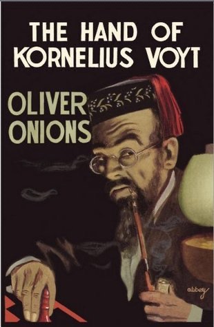 The Hand of Kornelius Voyt by Oliver&nbsp;Onions